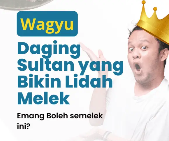 Wagyu Daging SUltan Yang Bikin Lidah Melek